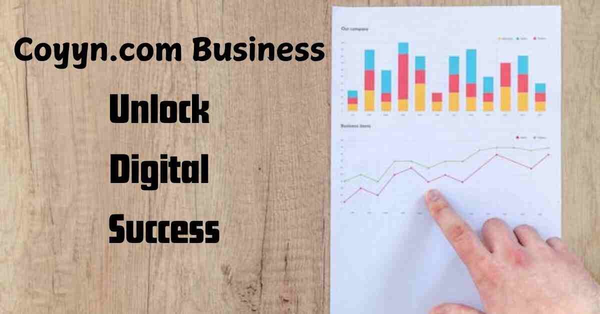 Unlock Digital Success for Coyyn.com Business Solutions With 10 Steps